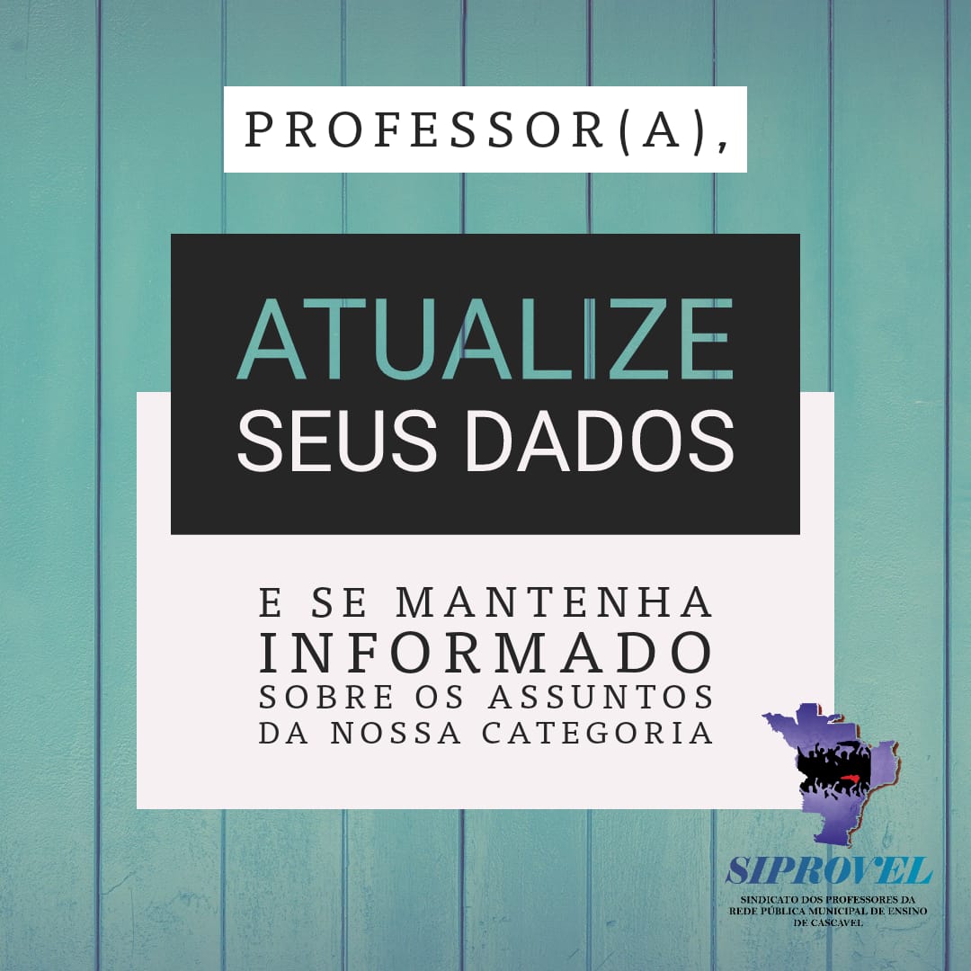 Professor(a), atualize seus dados e se mantenha informado sobre os assuntos da categoria